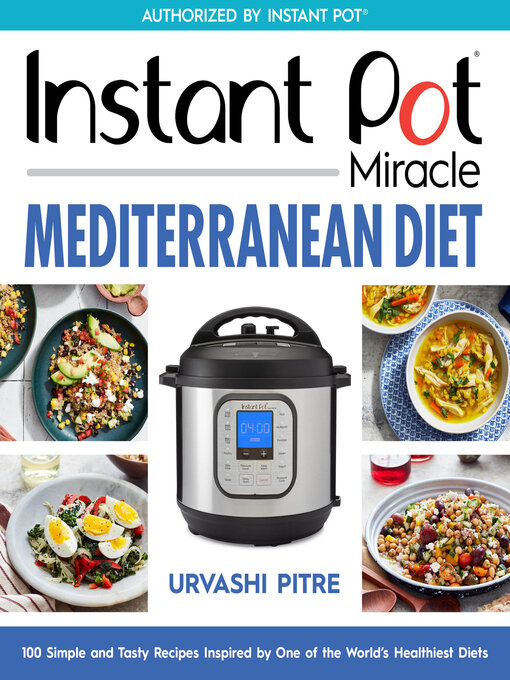 Title details for Instant Pot Miracle Mediterranean Diet Cookbook by Urvashi Pitre - Wait list